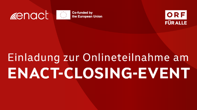 Schriftzug "ENACT-Closing Event" auf rotem Hintergrund, mit Logos von ORF, ENACT und EU